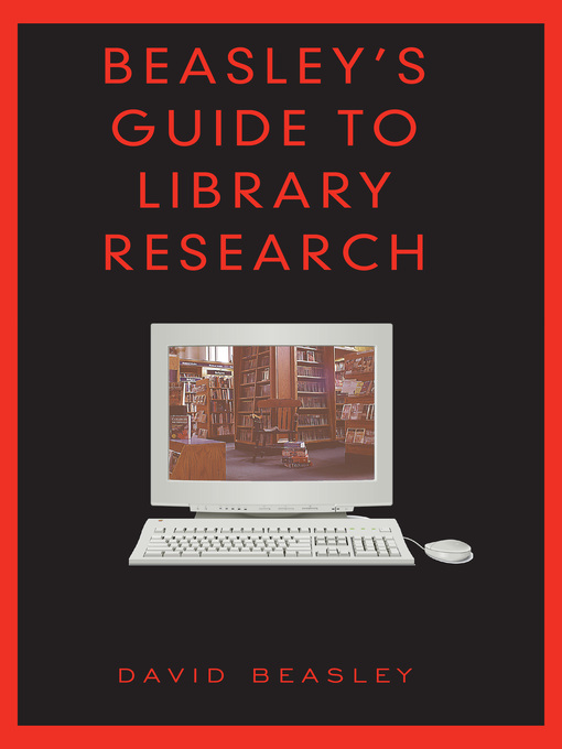 Title details for Beasley's Guide to Library Research by David Beasley - Wait list